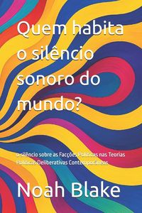 Produktbild: Quem habita o sil&ecirc;ncio sonoro do mundo?