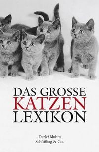 Produktbild: Das gro&szlig;e Katzenlexikon. Geschichte, Verhalten und Kultur von A-Z (Gebundene Ausgabe)
