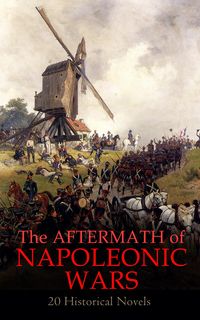 Produktbild: The Aftermath of Napoleonic Wars: 20 Historical Novels