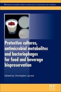 Produktbild: Protective Cultures, Antimicrobial Metabolites and Bacteriophages for Food and Beverage Biopreservation