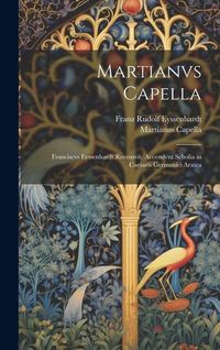 Produktbild: Martianvs Capella; Franciscvs Eyssenhardt recensvit. Accendvnt scholia in Caesaris Germanici Aratea