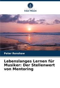 Produktbild: Lebenslanges Lernen f&uuml;r Musiker: Der Stellenwert von Mentoring