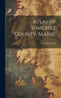 Produktbild: Atlas of Somerset County, Maine;