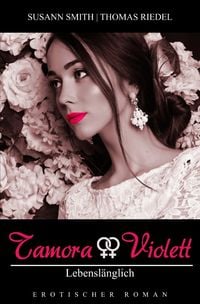 Produktbild: Tamora &amp; Violett / Lebensl&auml;nglich