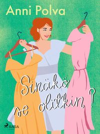 Produktbild: Sin&auml;k&ouml; se olitkin?