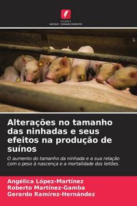 Produktbild: Altera&ccedil;&otilde;es no tamanho das ninhadas e seus efeitos na produ&ccedil;&atilde;o de su&iacute;nos