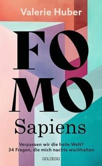 Produktbild: FOMO Sapiens - Verpassen wir die heile Welt?