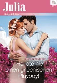 Produktbild: Heirate nie einen griechischen Playboy!