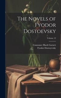 Produktbild: The Novels of Fyodor Dostoevsky; Volume 12