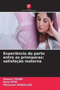 Produktbild: Experi&ecirc;ncia do parto entre as prim&iacute;paras: satisfa&ccedil;&atilde;o materna