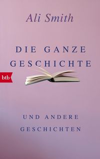 Produktbild: Die ganze Geschichte und andere Geschichten