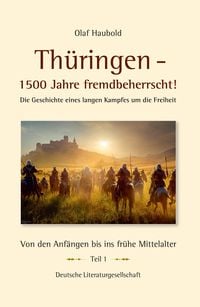 Produktbild: Th&uuml;ringen &ndash; 1500 Jahre fremdbeherrscht!