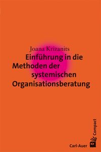 Bild vom Artikel Einführung in die Methoden der systemischen Organisationsberatung vom Autor Joana Krizanits