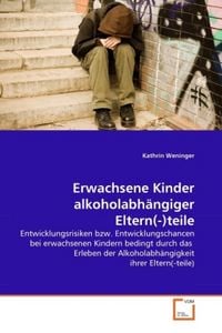 Produktbild: Weninger, K: Erwachsene Kinder alkoholabh&auml;ngiger Eltern(-)te