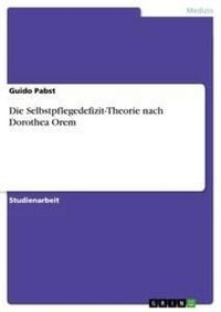 Produktbild: Die Selbstpflegedefizit-Theorie nach Dorothea Orem