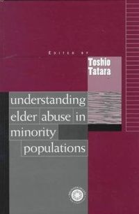 Produktbild: Tatara, T: Understanding Elder Abuse in Minority Populations