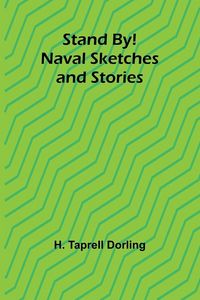 Produktbild: Stand By! Naval Sketches and Stories