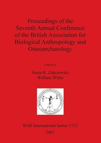 Produktbild: Proceedings of the Seventh Annual Conference of the British Association for Biological Anthropology and Osteoarchaeology