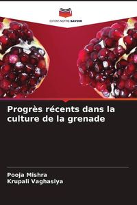 Produktbild: Progr&egrave;s r&eacute;cents dans la culture de la grenade
