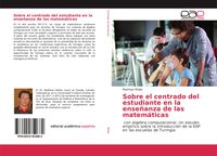 Produktbild: Sobre el centrado del estudiante en la ense&ntilde;anza de las matem&aacute;ticas