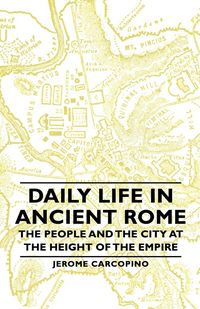 Produktbild: Daily Life in Ancient Rome - The People and the City at the Height of the Empire