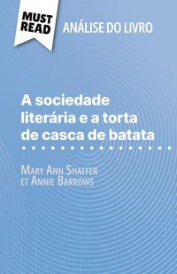 Produktbild: A sociedade liter&aacute;ria e a torta de casca de batata de Mary Ann Shaffer e Annie Barrows (An&aacute;lise do livro)