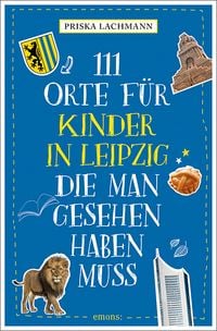 Produktbild: 111 Orte f&uuml;r Kinder in Leipzig, die man gesehen haben muss