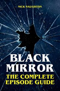 Produktbild: Black Mirror - The Complete Episode Guide