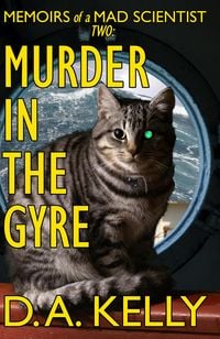 Produktbild: Murder in the Gyre: Memoirs of a Mad Scientist Two