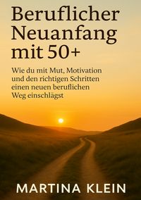 Produktbild: Beruflicher Neuanfang mit 50+ (bebildert)