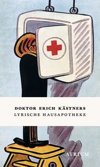 Bild vom Artikel Doktor Erich Kästners Lyrische Hausapotheke vom Autor Erich Kästner