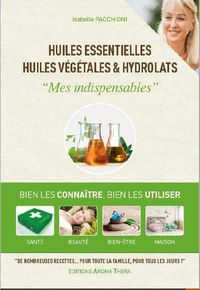 Produktbild: Huiles essentielles, huiles v&eacute;g&eacute;tales & hydrolats