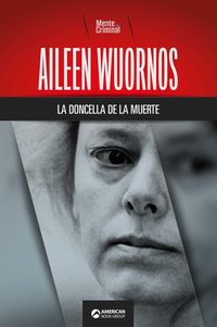 Produktbild: Aileen Wuornos, la doncella de la muerte