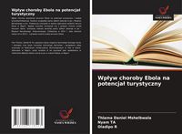 Produktbild: Wp&iquest;yw choroby Ebola na potencja&iquest; turystyczny