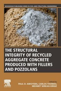 Produktbild: The Structural Integrity of Recycled Aggregate Concrete Produced With Fillers and Pozzolans