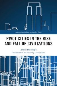 Produktbild: Pivot Cities in the Rise and Fall of Civilizations