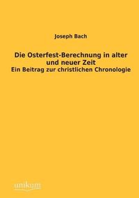 Produktbild: Bach, J: Osterfest-Berechnung in alter und neuer Zeit