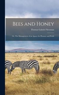 Produktbild: Bees and Honey; or, The Management of an Apiary for Pleasure and Profit