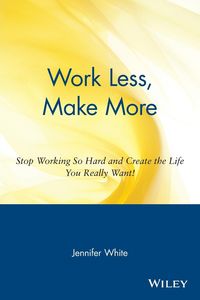 Produktbild: White, J: Work Less, Make More