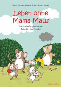 Bild vom Artikel Leben ohne Mama Maus vom Autor Verena Gärtner