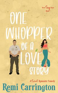 Produktbild: One Whopper of a Love Story: A Sweet Romantic Comedy (Never Say Never, #7)
