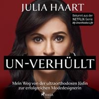 Produktbild UN-VERHÜLLT. Mein Weg von der ultraorthodoxen Jüdin zur erfolgreichen Modedesignerin (Die Autobiografie des Stars der Netflix-Serie 