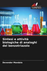 Produktbild: Sintesi e attivit&agrave; biologiche di analoghi del benzotriazolo