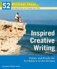 Produktbild: Inspired Creative Writing: Pokes and Prods for Scribblers of All Stripes