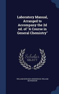 Produktbild: Laboratory Manual, Arranged to Accompany the 2d ed. of "A Course in General Chemistry"