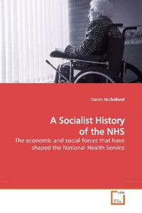 Produktbild: Mulholland, C: A Socialist History of the NHS