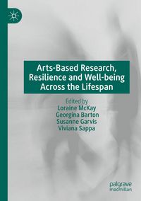 Produktbild: Arts-Based Research, Resilience and Well-being Across the Lifespan