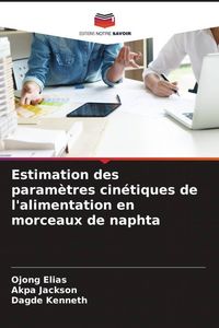 Produktbild: Estimation des param&egrave;tres cin&eacute;tiques de l'alimentation en morceaux de naphta