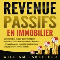 Produktbild: REVENUS PASSIFS EN IMMOBILIER: Comment bien investir dans l'immobilier locatif et pouvoir devenir libre financi&egrave;rement &ndash; L'investissement immobilier intelligent pour une pr&eacute;voyance retraite parfaite
