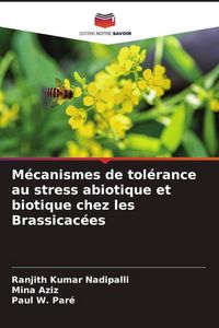 Produktbild: M&eacute;canismes de tol&eacute;rance au stress abiotique et biotique chez les Brassicac&eacute;es